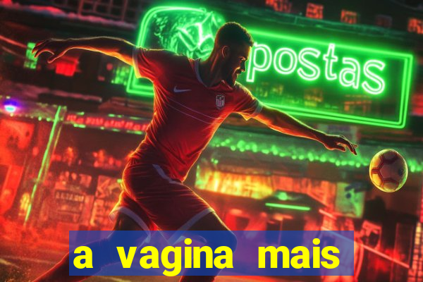 a vagina mais bonita do brasil